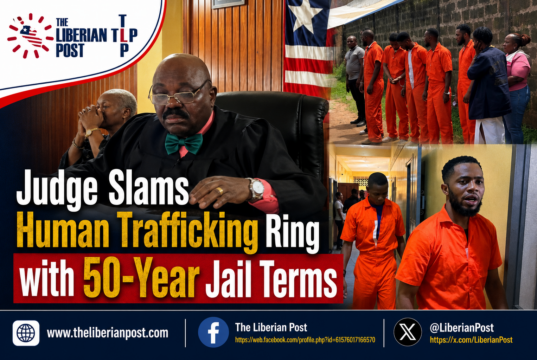 Judge Slams Human Trafficking Ring with 50-Year Jail Terms, Says Scheme Exploited the Hopes of Vulnerable Liberians