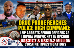 Drug Probe Reaches Police High Command: LNP Arrests Senior Officers as Liberia Widens Net in Record US$317.7 Million Cocaine Investigation