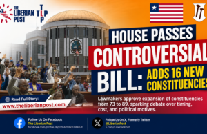 House Approves Bill to Expand Liberia’s Electoral Map from 73 to 89 Constituencies