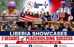 From Peacekeeping to Global Leadership: Liberia Showcases Two Decades of Peacebuilding Success at UN Peacebuilding Week