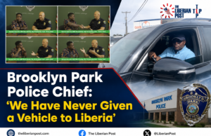 Brooklyn Park Police Chief: ‘We Have Never Given a Vehicle to Liberia’