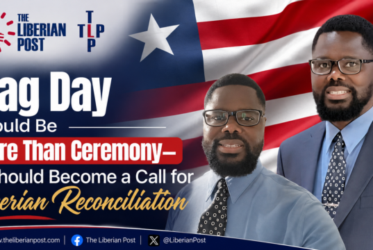 Flag Day Should Be More Than Ceremony—It Should Become a Call for Liberian Reconciliation