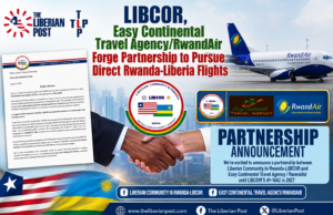 LIBCOR, Easy Continental Travel Agency/RwandAir Forge Partnership to Pursue Direct Rwanda-Liberia Flights