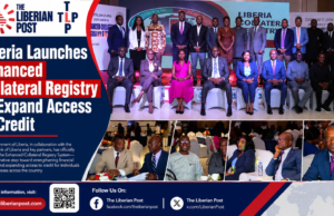 Liberia Launches Enhanced Collateral Registry to Expand Access to Credit