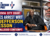Monrovia City Court Issues Arrest Writ for Jefferson Chesson Over Alleged Contempt