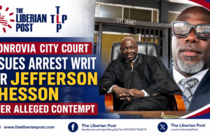 Monrovia City Court Issues Arrest Writ for Jefferson Chesson Over Alleged Contempt