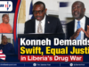 Konneh Demands Swift, Equal Justice in Liberia’s Drug War