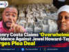 Henry Costa Claims ‘Overwhelming’ Evidence Against Jewel Howard-Taylor, Urges Plea Deal