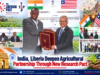 India, Liberia Deepen Agricultural Partnership Through New Research Pact