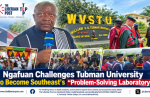 Ngafuan Challenges Tubman University to Become Southeast’s “Problem-Solving Laboratory”