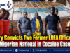 Jury Convicts Two Former LDEA Officers, Nigerian National in Cocaine Case